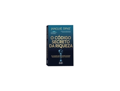 Livro O Código secreto da riqueza 2ª edição - de Janguiê Diniz de Janguiê Diniz (Brasileiro)