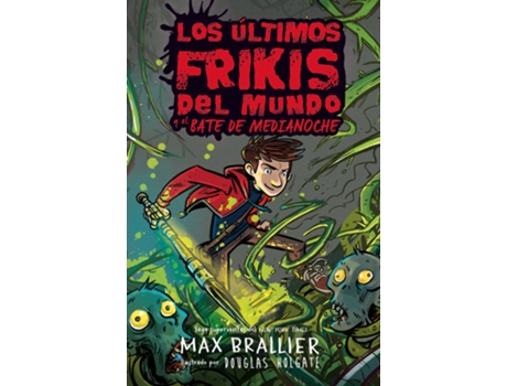 Livro Los Últimos Frikis Del Mundo Y El Bate De Medianoche de Max Brallier (Espanhol)