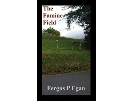 Livro The Famine Field de Fergus P Egan (Inglês)