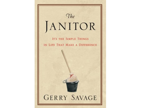 Livro The Janitor It’s the Simple Things in Life That Make the Difference de Gerry Savage (Inglês)