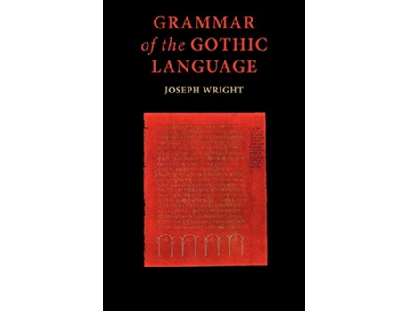 Livro Grammar of the Gothic Language English and Gothic Edition de J Wright (Inglês)