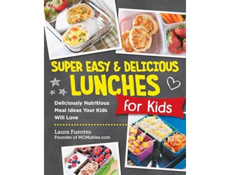 Livro Super Easy and Delicious Lunches for Kids de Laura Fuentes (Inglês)