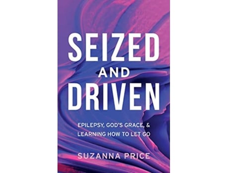 Livro Seized and Driven de Suzanna Price (Inglês)