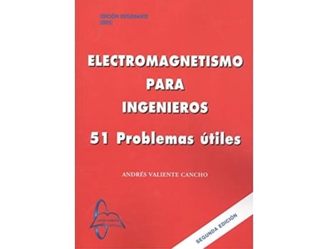 Livro Electromagnetismo Para Ingenieros:51 Problemas Utiles de Andrés Valiente (Español)