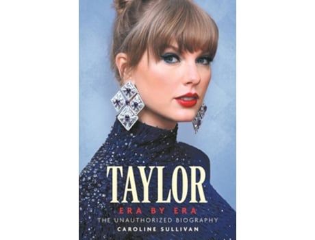 Livro Taylor Swift Era by Era de Caroline Sullivan (Inglês - Capa Dura)