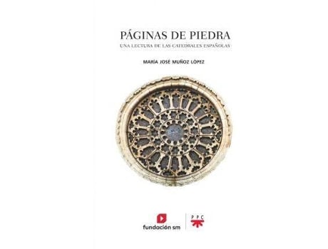 Livro Páginas de piedra : una lectura de las catedrales españolas de María José Muñoz López (Espanhol)