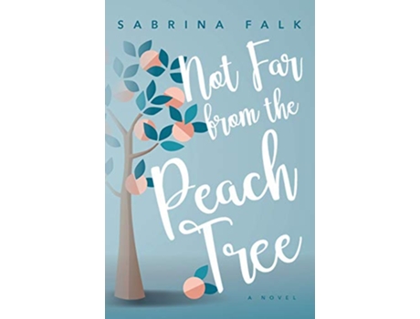 Livro Not Far from the Peach Tree de Sabrina Falk (Inglês)