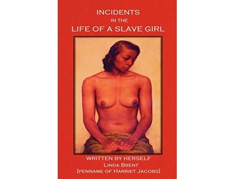 Livro Incidents in the Life of a Slave Girl de Harriet Ann Jacobs (Inglês)