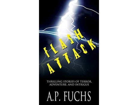 Livro Flash Attack Thrilling Stories of Terror Adventure and Intrigue de AP Fuchs (Inglês)