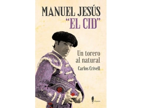 Livro Manuel Jesús El Cid, Un Torero Al Natural de Carlos Crivell Charneco (Espanhol)