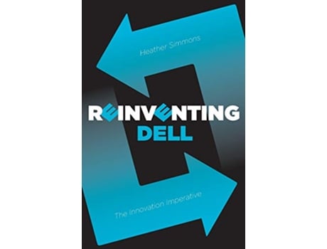 Livro Reinventing Dell The Innovation Imperative de Heather Simmons (Inglês)