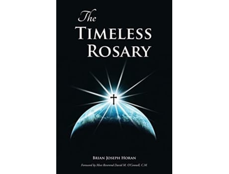 Livro The Timeless Rosary de Brian Joseph Horan (Inglês)