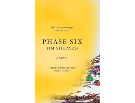 Livro Phase Six de Jim Shepard (Inglês)