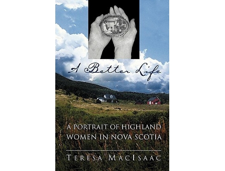 Livro A Better Life A Portrait of Highland Women in Nova Scotia de Teresa Macisaac (Inglês)