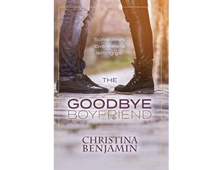 Livro The Goodbye Boyfriend de Christina Benjamin (Inglês)