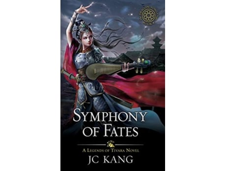 Livro Symphony of Fates A Legends of Tivara Story The Dragon Songs Saga de Jc Kang (Inglês - Capa Dura)