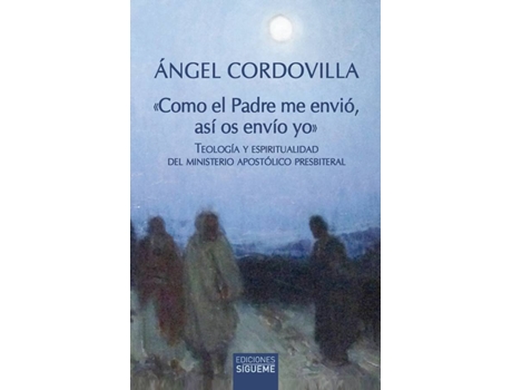 Livro Como El Padre Me Envió, Así Os Envío Yo de Ángel Cordovilla Pérez (Espanhol)