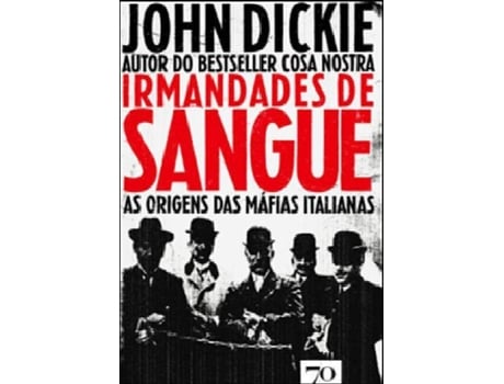 Livro Irmandades de Sangue de John Dickie (Português)