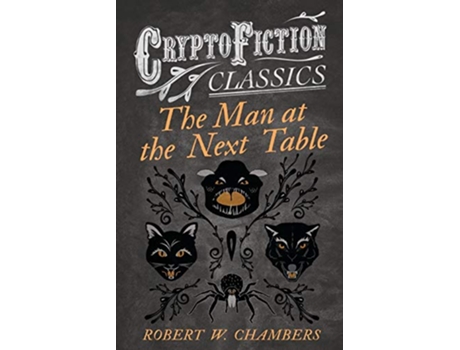 Livro The Man at the Next Table Cryptofiction Classics de Robert W Chambers (Inglês)