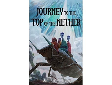 Livro Journey to the Top of the Nether de William C Tracy (Inglês)