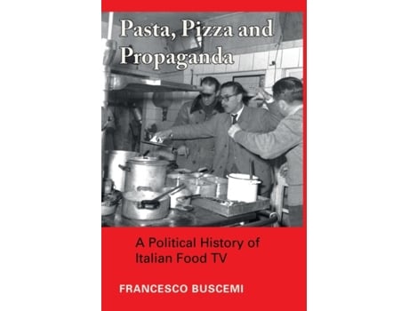 Livro Pasta, Pizza and Propaganda de Francesco Buscemi (Inglês - Capa Dura)