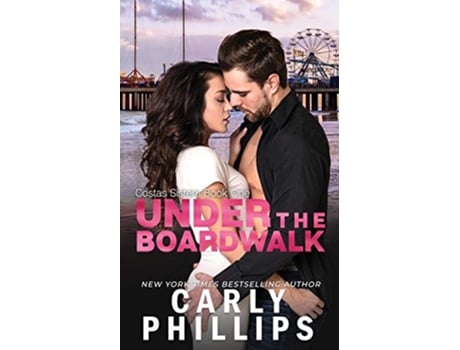 Livro Under the Boardwalk Costas Sisters de Carly Phillips (Inglês)