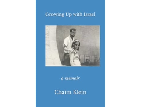 Livro Growing Up with Israel a memoir de Chaim Klein (Inglês)