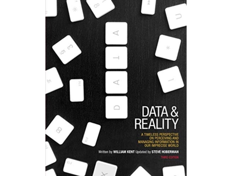 Livro Data and Reality A Timeless Perspective on Perceiving and Managing Information in Our Imprecise World 3rd Edition de William Kent (Inglês)