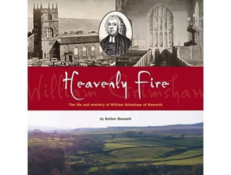 Livro Heavenly Fire the Life and Ministry of William Grimshaw of Haworth de Esther Bennett (Inglês)