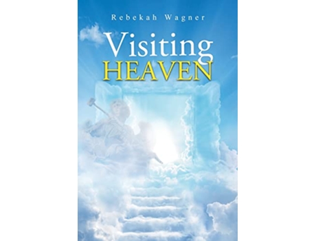 Livro Visiting Heaven de Rebekah Wagner (Inglês)