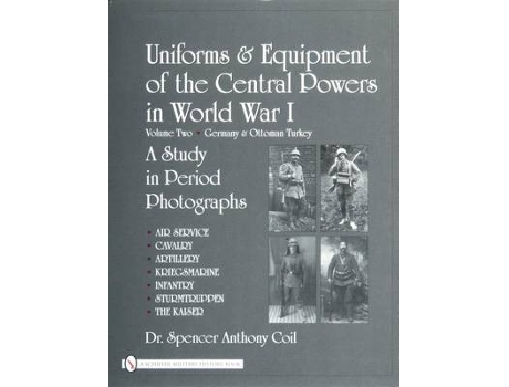 Livro uniforms and equipment of the central powers in world war i: vol two: germany and ottoman turkey de dr. spencer anthony coil (inglês)