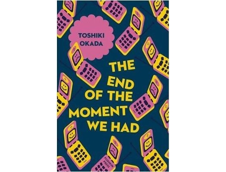 Livro The End Of The Moment We Had de Toshiki Okada