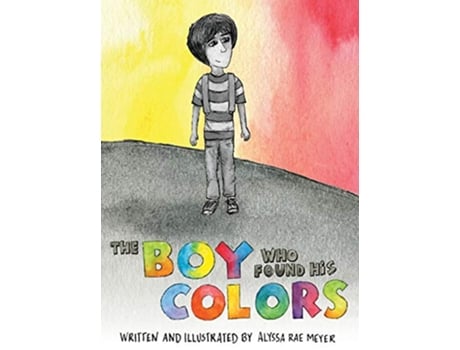 Livro The Boy Who Found His Colors de Alyssa Rae Meyer (Inglês - Capa Dura)