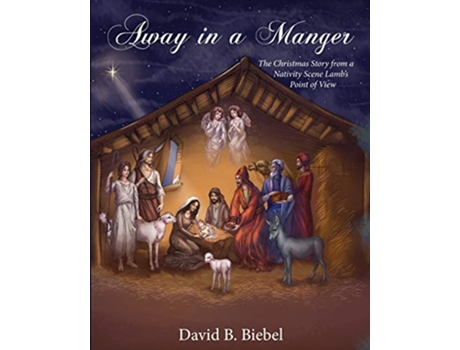 Livro Away in a Manger Revised8x10 edition The Christmas Story from a Nativity Scene Lambs Point of View de David Biebel (Inglês)