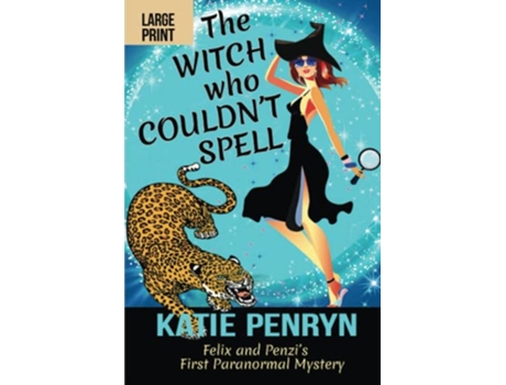 Livro The Witch who Couldnt Spell Felix and Penzis First Paranormal Mystery French Country Murders Large Print de Katie Penryn (Inglês)