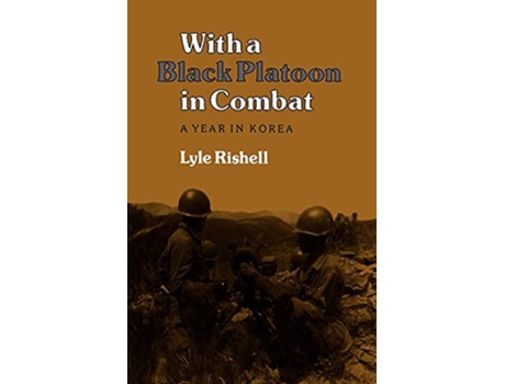 Livro With a Black Platoon in Combat de Lyle Rishell (Inglês)