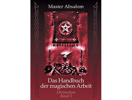 Livro Das Handbuch der magischen Arbeit Divination German Edition de Master Absalom (Alemão)