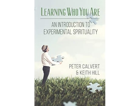 Livro Learning Who You Are An Introduction to Experimental Spirituality de Peter Calvert Keith Hill (Inglês)