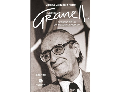 Livro Eugenio Granell: Regreso De Un Surrealista Exiliado de Violeta González Forte (Espanhol)