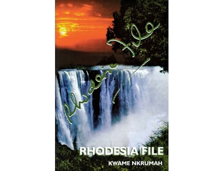 Livro Rhodesia File Kwame Nkrumah (Inglês)