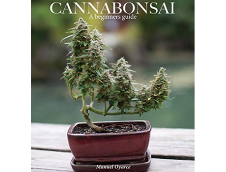 Livro Cannabonsai A Beginners Guide de Manuel Oyarce (Inglês)