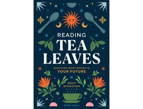 Livro Reading Tea Leaves de April Wall (Inglês - Capa Dura)