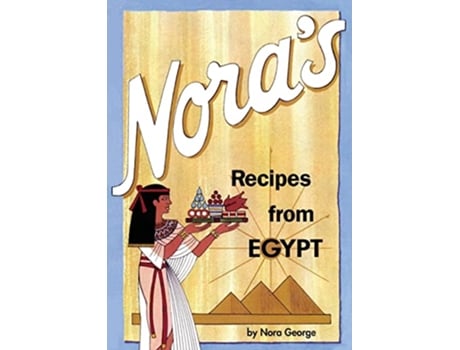 Livro Noras Recipes from Egypt de George Nora (Inglês)