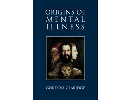 Livro Origins of Mental Illness Temperament Deviance and Disorder de Gordon Claridge (Inglês)