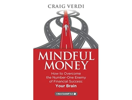 Livro Mindful Money How to Overcome the NumberOne Enemy of Financial Success Your Brain de Craig Verdi (Inglês)