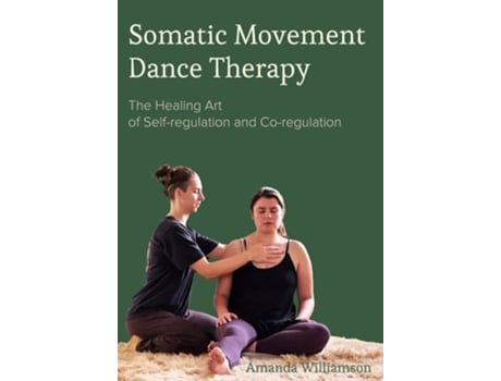 Livro Somatic Movement Dance Therapy de Amanda Williamson (Inglês - Capa Dura)