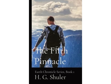 Livro The Fifth Pinnacle Earth Chronicle Series, Book 1 de H G Shuler (Inglês)