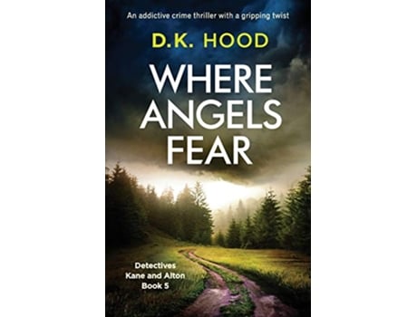 Livro Where Angels Fear An addictive crime thriller with a gripping twist Detectives Kane and Alton de DK Hood (Inglês)