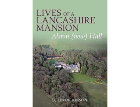 Livro Lives of a Lancashire Mansion de Colin Dickinson (Inglês)