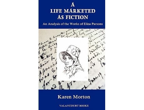 Livro A Life Marketed as Fiction An Analysis of the Works of Eliza Parsons de Karen Morton (Inglês)